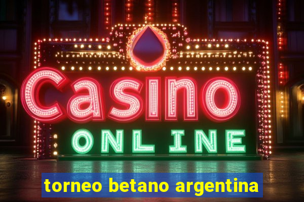 torneo betano argentina